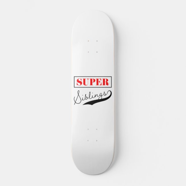 Skate Super Sibling (Frente)