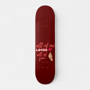 Skate TODOS EU AMO TODOS VOCÊS namorados.