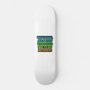Skate Tudo O Que Eu Quero Fazer É Ir Para O Mountain Boa