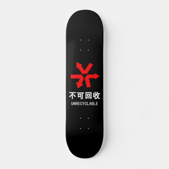 Skate Unrecyclable ~ Chinese Language Hanzi Sign (Frente)
