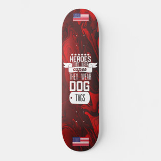 Skate USA Flag Military Heroes Don't Wear Capes Dog Tags