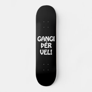 Skate VELHO DE GANGI ÞÉR! BOA SORTE! Língua islandesa