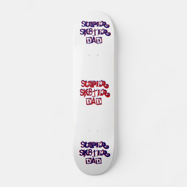skateboard do Pai Super Sk8ter I (Frente)