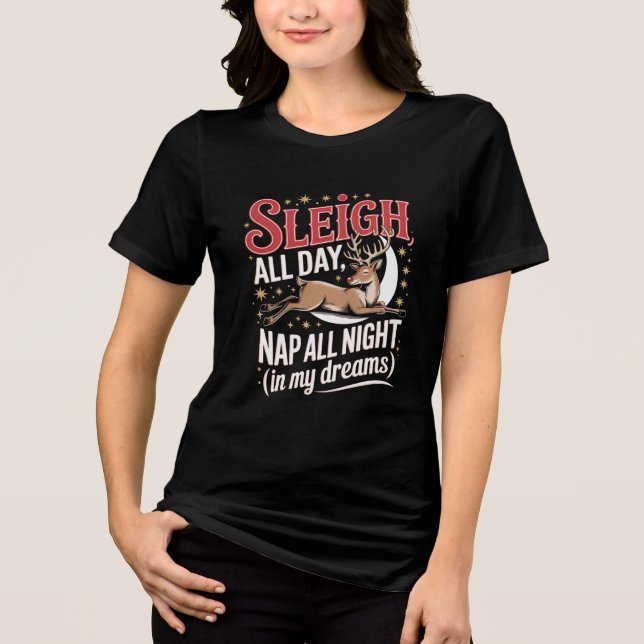 Sleigh All Day Funny Mom Christmas Tee (Frente)