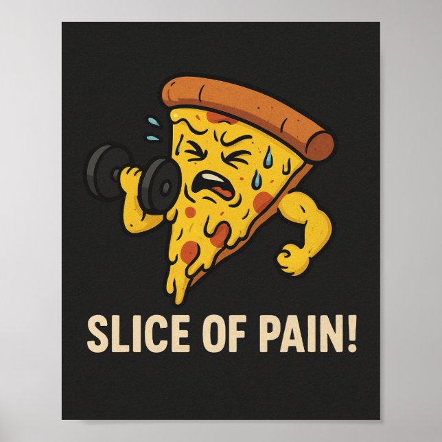 Slice of Pain - Funny Gym Motivation Poster (Frente)