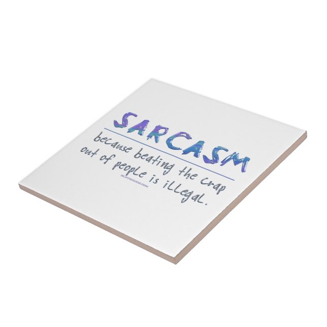 Slogan engraçado de SlipperyJoe's Sarcasm dizendo  (Lateral)