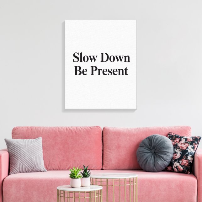 Slow Down, Be Present" Minimalist Canvas Art (Insitu(Sala de estar))