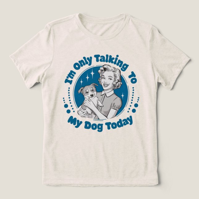 Só Falando com meu Cachorro Hoje Azul Tri Blend (Design frontal)