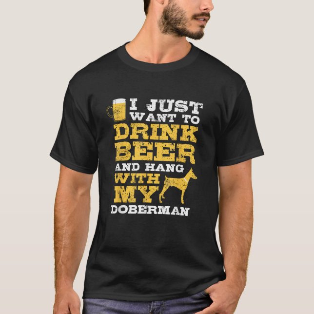 Só Quero Beber Cerveja Com A Camisa Doberman (Frente)