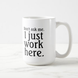 Só trabalho aqui caneca