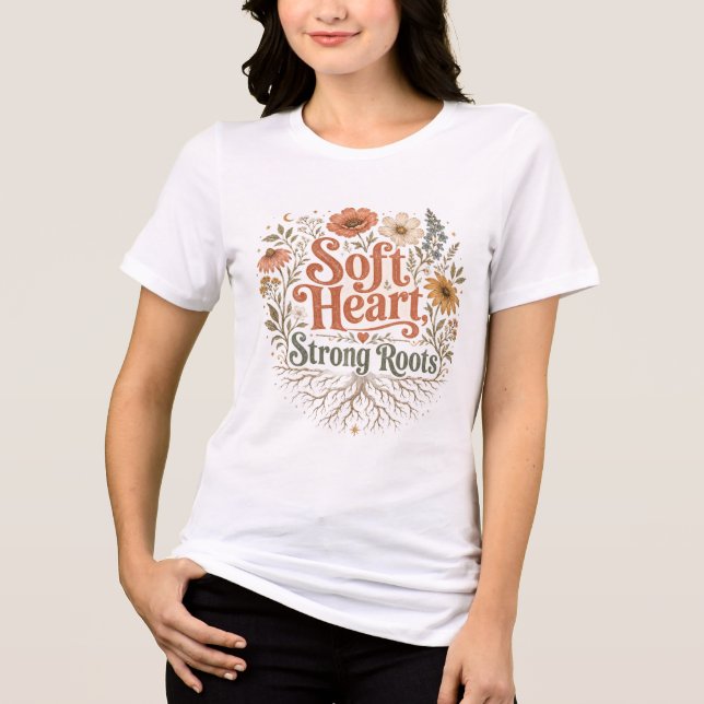 Soft Heart Strong Roots Boho Floral T-Shirt (Frente)