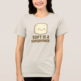 Soft is a Super Power