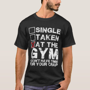 Solteiro, tomado, no Gym - camisa para elevadores