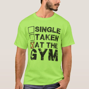 Solteiro, tomado, no Gym - camisa para elevadores