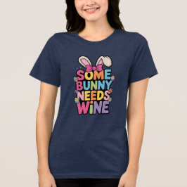 Somebunny Needs Wine Easter Tee Funny Bunny Drink