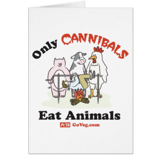 Somente os canibal comem o cartão dos animais