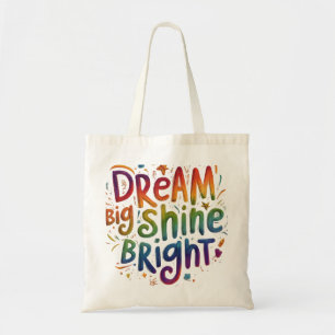 Sonhe Grande, Brilhe Forte - Bolsa Tote Inspirador