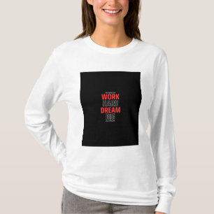 Sonho de Duro de Trabalho Grande: A camisa motivac