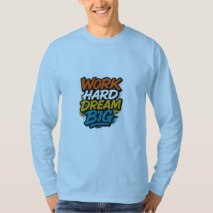Sonho de Duro de Trabalho Grande Camisa Motivacion