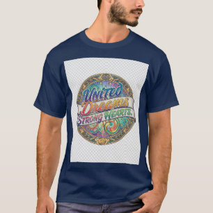 Sonhos Unidos Corações Fortes – Camiseta T Unidade