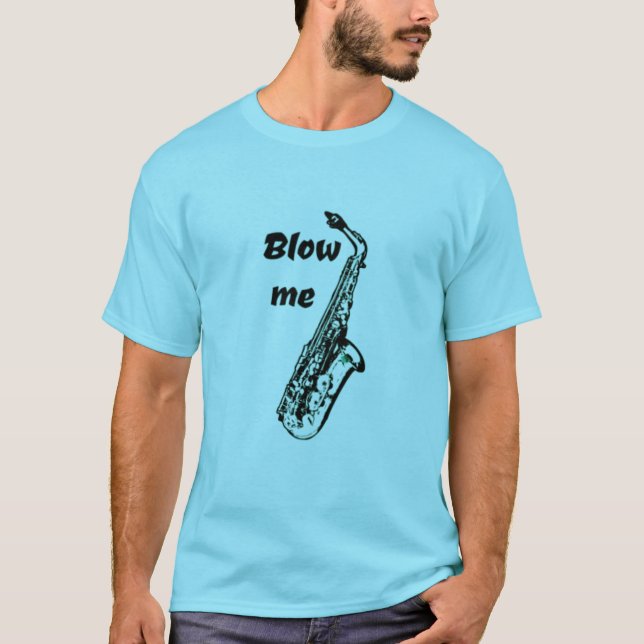 Sopre-me um saxofone engraçado para camisa humoris (Frente)