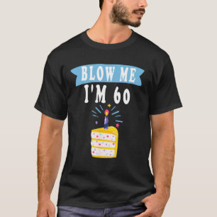 Sopro-me, tenho 60 sextas camisas engraçadas 60º a