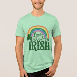 Sorte O Suficiente Para Ser Um T-Shirt Irlandês