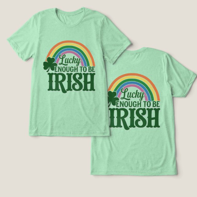 Sorte O Suficiente Para Ser Um T-Shirt Irlandês (Design Frente e Verso)