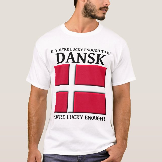 Sortudo o suficiente para ser Dansk Camisa dinamar (Frente)