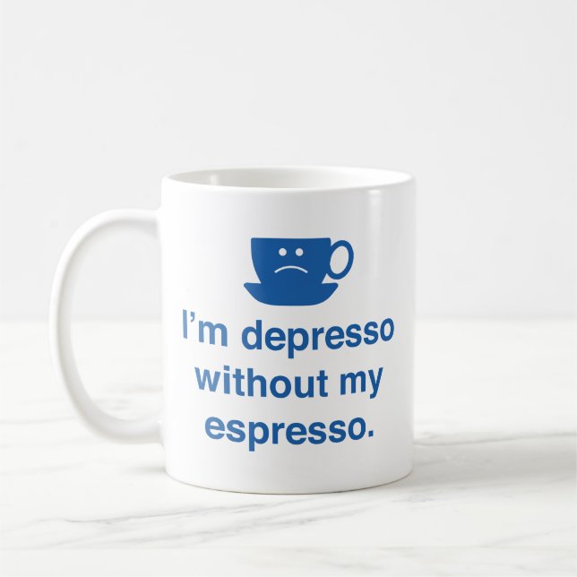 Sou Depresso Sem Minha Caneca Espresso (Esquerda)