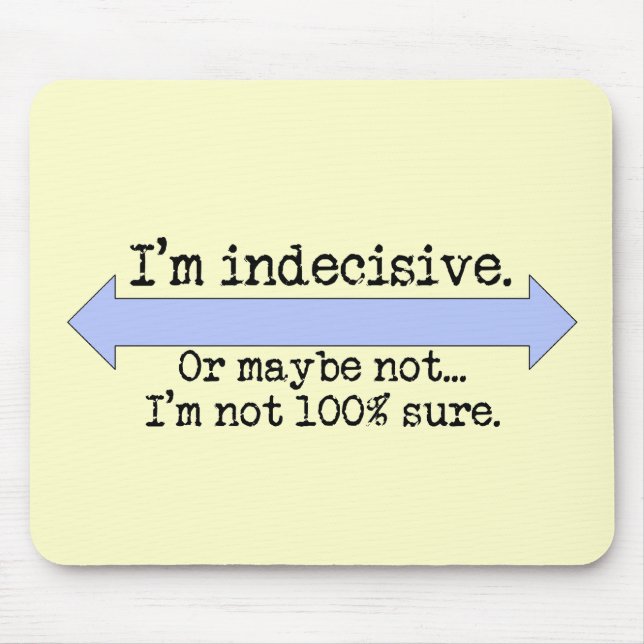 Sou Indeciso Mousepad (Frente)