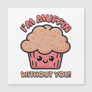 Sou Muffin sem você! Cartoon de Muffin Bonito