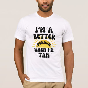Sou uma pessoa melhor quando sou uma camisa de T