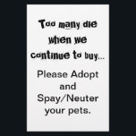 Spay Neuter Adote Flyer<br><div class="desc">Demasiadas mortes... Adotar Spay e Neuter Flyers: a sobrepopulação de animais domésticos é um problema sério em todo o mundo. Partilha o coração ver cães, gatos e outros animais criados e vendidos em lojas de animais de estimação quando há tantos animais de estimação em abrigos de animais que precisam de...</div>