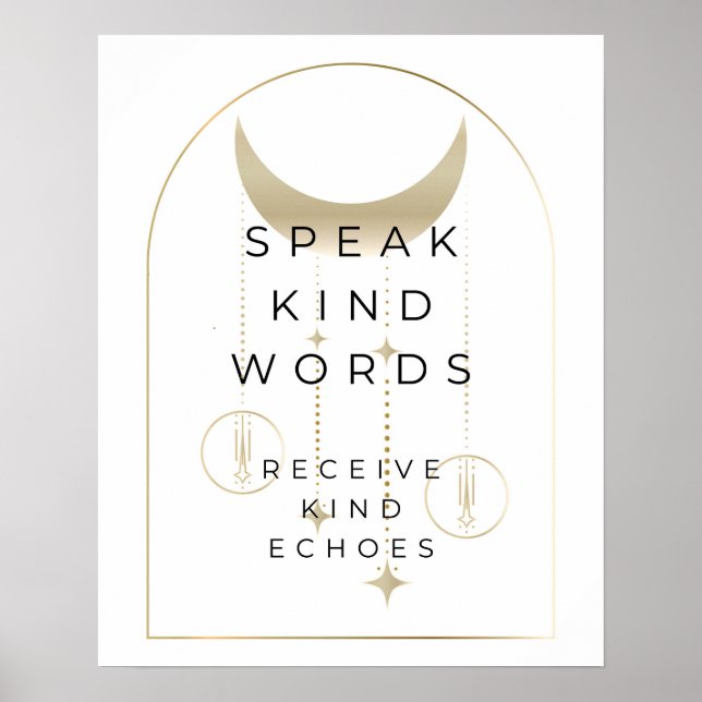 Speak Kind Words Receive Kind Echoes- White Poster (Frente)