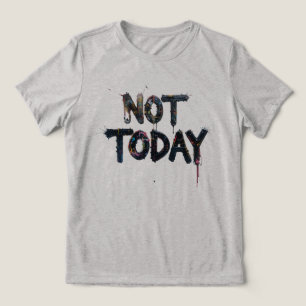 Splatter Art Dizendo "Hoje Não"