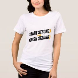 Start Strong Finish Strong Athletic Tee