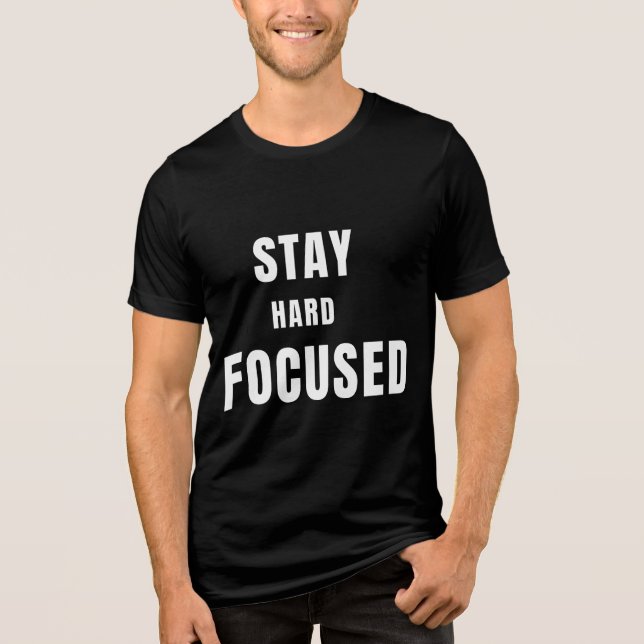 Stay Hard Stay FocusedT-Shirt (Frente)