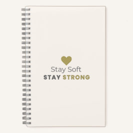 Stay Soft Stay Strong Minimal Motivational Noteboo