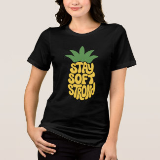 Stay Soft Stay Strong Pineapple Typography