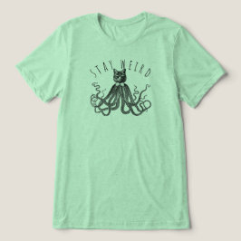 Stay Weird Catopus Cat and Octopus Mashup
