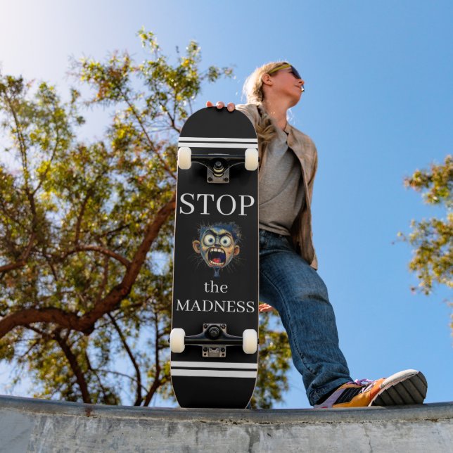 Stop the Madness Skateboard (Ao ar livre 1)