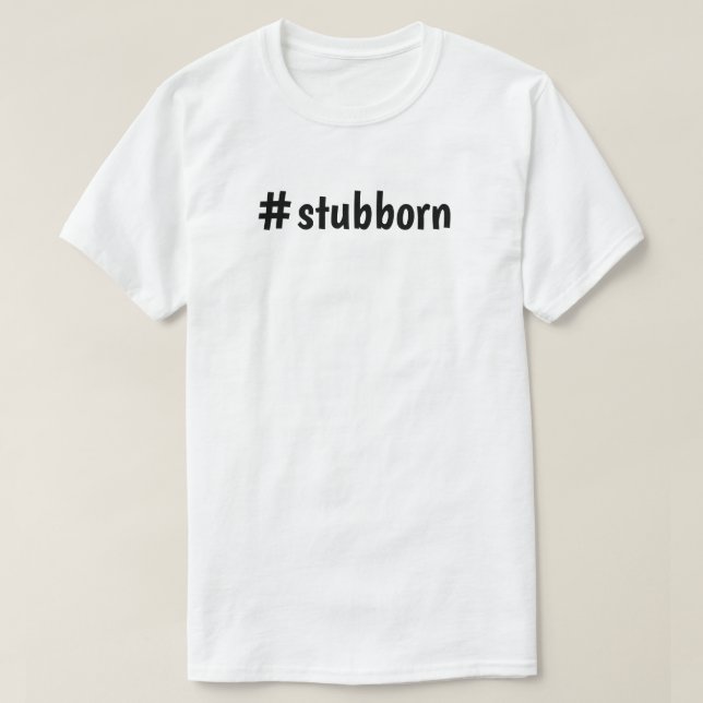 #stubborn da camiseta (Frente do Design)