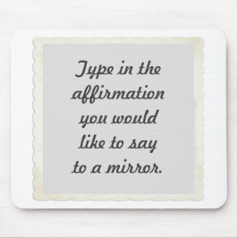Sua afirmação em um design espelhado, mousepads