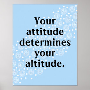 Sua atitude determina sua Poster de altitude