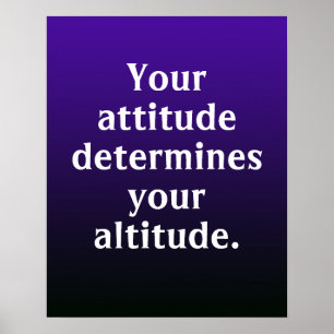 Sua atitude determina sua Poster de altitude
