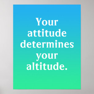 Sua atitude determina sua Poster de altitude