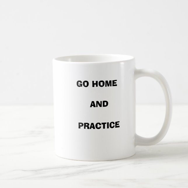 Sua vingança "vai em casa e pratica" a caneca (Direita)
