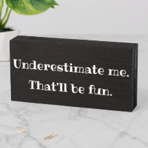 Subestime-me - Engraçado citação Sarcástica