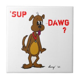 'SUP DAWG? Azulejo do Doggy